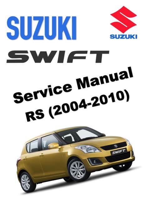 Suzuki swift 2004 2010 service manual. - Betriebs- und volkswirtschaftliche aspekte der vorzeitigen abschreibung..