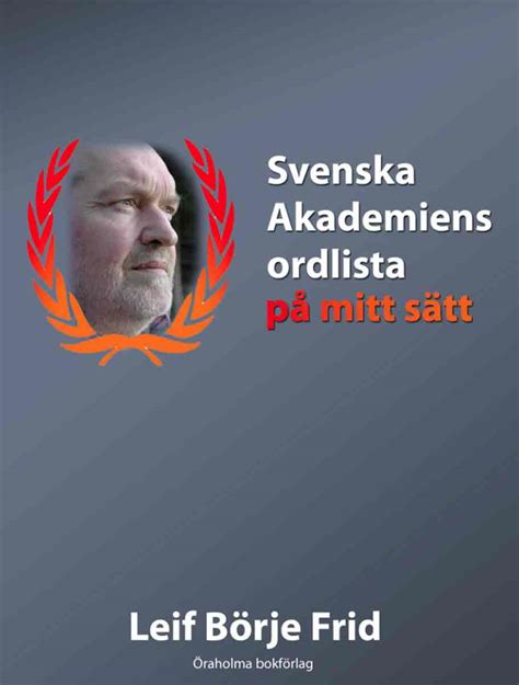 Svenska akademiens ordlista på mitt sätt. - Petite histoire du verdon et de la pointe de grave.