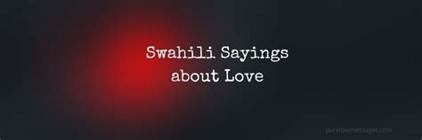 Swahili Sayings about Love 2024 - Pure Love Messages