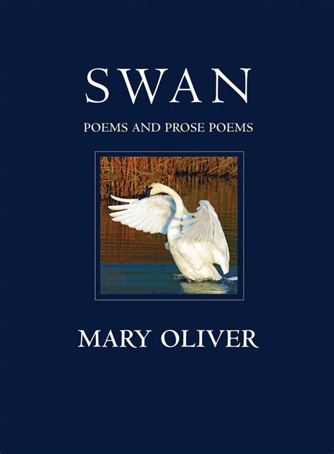 Full Download Swan Poems And Prose Poems By Mary Oliver