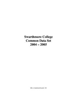 Get the free Swarthmore College Common Data Set 2006 2007 Office of Institutional Research, 2006 .... 