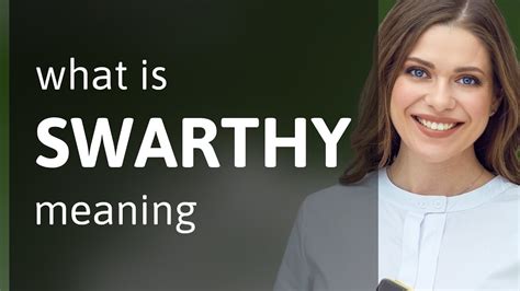 Swarthy Definition & Meaning - Merriam-Webster