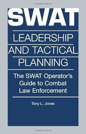 Swat leadership and tactical planning the swat operators guide to combat law enforcement. - Ford focus c max 2006 workshop manual.