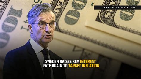 Sweden raises key interest rate again to target inflation