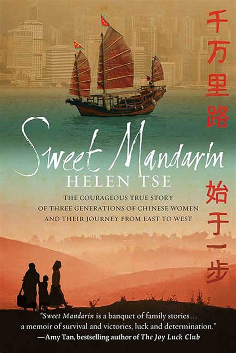 Read Online Sweet Mandarin The Courageous True Story Of Three Generations Of Chinese Women And Their Journey From East To West By Helen Tse
