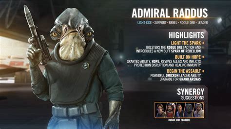 Swgoh raddus requirements. If this ability is used during Profundity's turn, deal Physical damage to target enemy and grant target ally a bonus turn. If target ally is a Rebel, they gain 50% Offense, increase Download by 10%, can ignore Taunt, and inflict Buff Immunity on their target for 1 turn on their next turn. If the enemy already had Buff Immunity, Stun them for 2 ... 