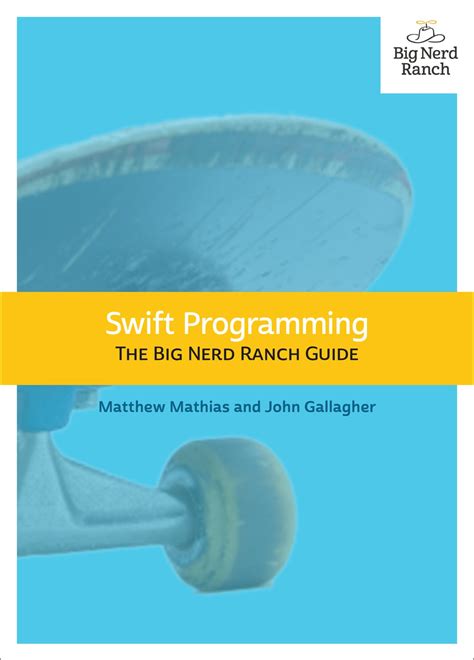 Full Download Swift Programming The Big Nerd Ranch Guide 2E Big Nerd Ranch Guides By Matthew Mathias