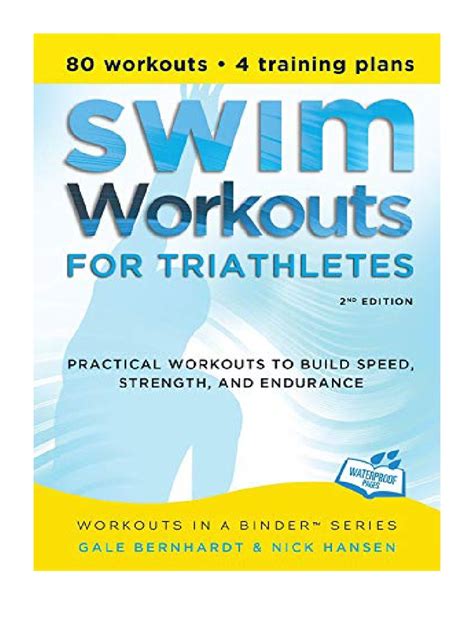 Read Online Swim Workouts For Triathletes Practical Workouts To Build Speed Strength And Endurance By Gale Bernhardt
