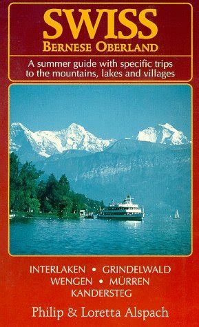 Swiss bernese oberland a summer guide with specific trips to the mountains lakes and villages. - Clark c500 80 equipment operator manual.