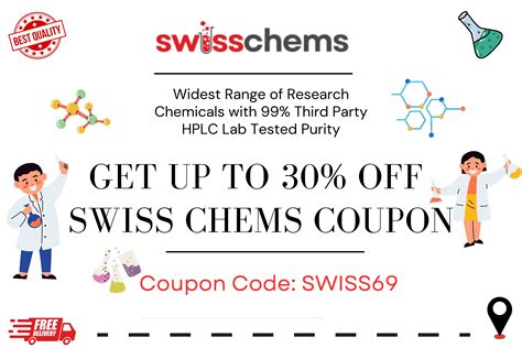 Swiss chems coupon codes. Swiss Chems Coupon Code Unlocked All Product Discount. Swiss Chems Discount Coupon Code - Holiday Sale! Save upto 30% on all products. Swiss Chems assure you with HPLC Lab Tested Products with 99% Purity Guarantee! > Free and Fast Shipping Nationwide > 7 Day Return Policy > High Quality 3rd Party Lab Tested > 24/7 Chat and Phone Support 