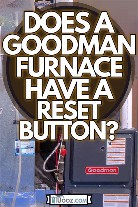 Switch goodman furnace reset button. Your furnace unit might have a reset button attached to it. Locate this button and press and hold for several seconds, then release. Alternatively, there might be a switch located on the wall near ... 