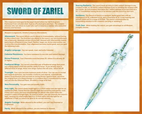 Sword of zariel 5e. The powerful Sword of Zariel was once wielded by Zariel when she was still a celestial. Zariel gifted her agent Lynx Creatlach a crystal eye which serves as a crystal ball of true seeing, and magical teeth with the abilities of a ring of mind shielding and a Nystul's magical aura effect that protects against detection of undead. 
