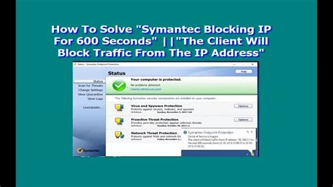 Symantec endpoint protection blocking ip address for 600 seconds. ) Administrators should monito...