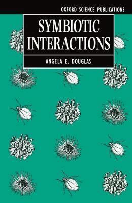 Read Online Symbiotic Interactions By Angela Elizabeth Douglas