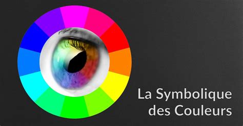 Symbolique et Signification des Couleurs Le Mystère Dévoilé ...