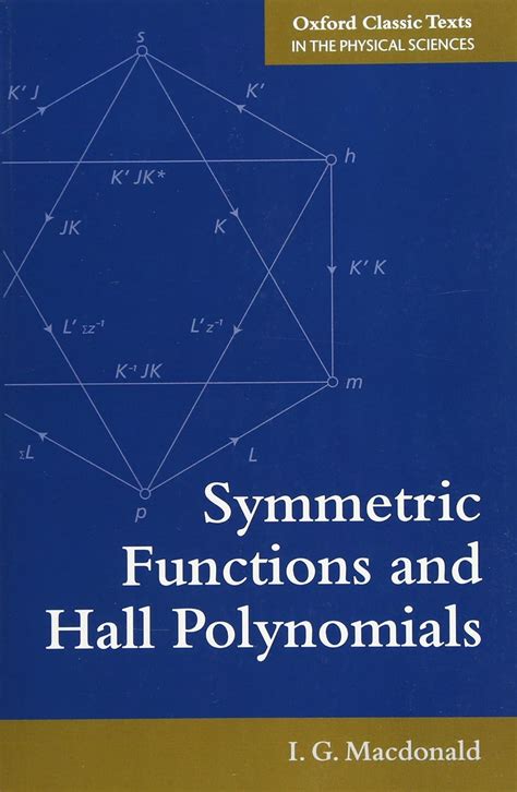 Symmetric Functions And Hall Polynomials Oxford Classic Texts In The Physical Sciences