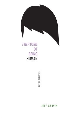 Read Online Symptoms Of Being Human By Jeff Garvin