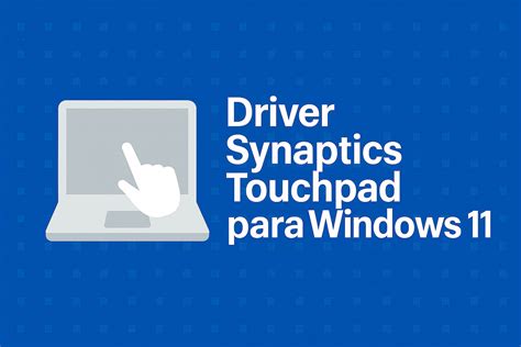 Synaptics touchpad driver windows 11.  That is why, in this tutorial, we are going ...