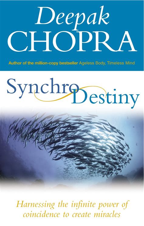 Download Synchrodestiny Harnessing The Infinite Power Of Coincidence To Create Miracles By Deepak Chopra