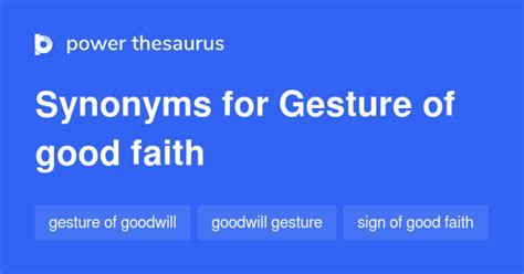 Synonyms for Gesture of good faith - Classic Thesaurus