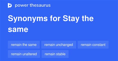 Synonyms for stayed the same. Things To Know About Synonyms for stayed the same. 