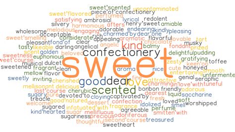 Synonyms for sweet include sugary, sweetened, saccharine, candied, honeyed, sugared, cloying, glacé, sickly and sugarcoated. Find more similar words at wordhippo.com! . 