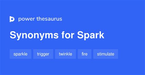 Synonyms spark. Things To Know About Synonyms spark. 