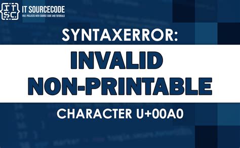 Syntaxerror Invalid Non Printable Character U 00a0 Portal Tutorials