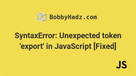 Syntaxerror unexpected token export playwright. js" file, the first export Learn about ...