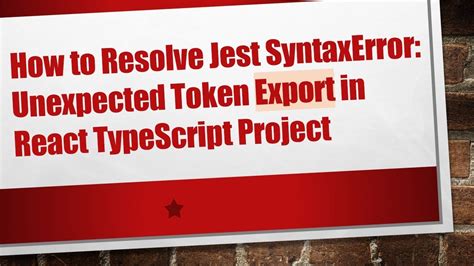 Syntaxerror unexpected token export typescript. .  ...