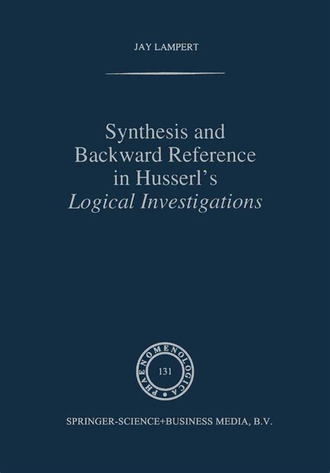 Synthesis And Backward Reference In Husserl Logical Investigations Reprint