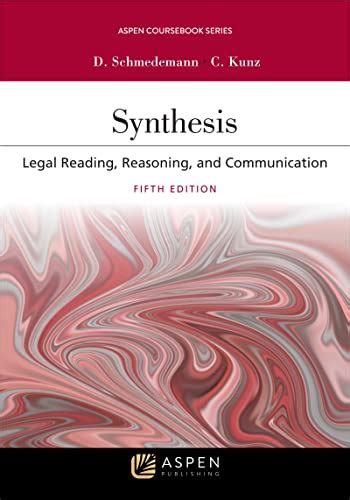 Read Synthesis Legal Reading Reasoning And Communication By Deborah A Schmedemann