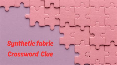 Synthetic fabrics. Crossword Clue Here is the answer for the crossword clue Synthetic fabrics last seen in Newsday puzzle. We have found 40 possible answers for this clue in our database. Among them, one solution stands out with a 95% match which has a length of 8 letters. We think the likely answer to this clue is ACETATES.. 