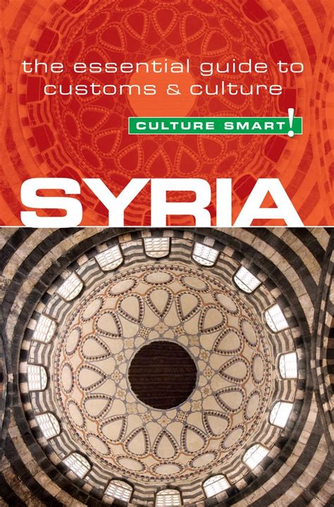 Download Syria  Culture Smart The Essential Guide To Customs  Culture By Sarah Standish