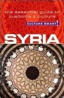 Read Syria  Culture Smart The Essential Guide To Customs  Culture By Sarah Standish