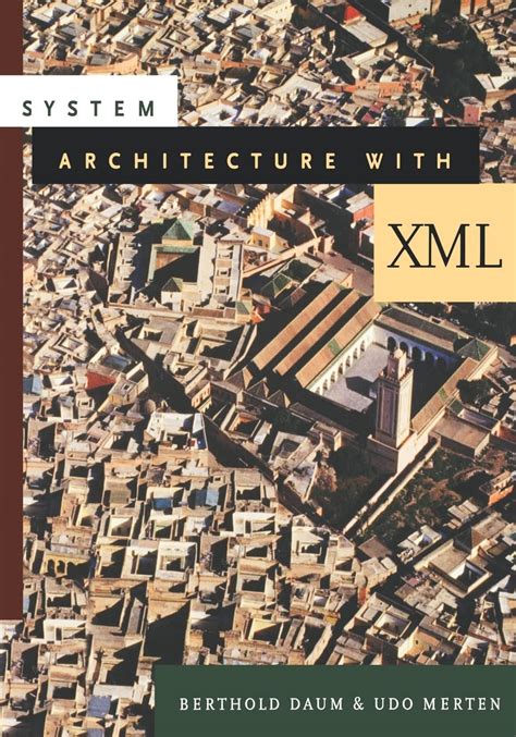 System Architecture With Xml The Morgan Kaufmann Series In Software Engineering And Programming