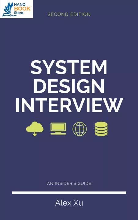 System Design Interview (2020) By Alex Xu Number of pages 322 Many consider the interview.. VK