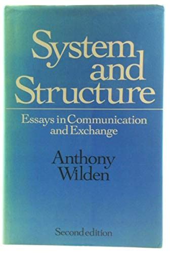 Full Download System And Structure Essays In Communication And Exchange Second Edition By Anthony Wilden