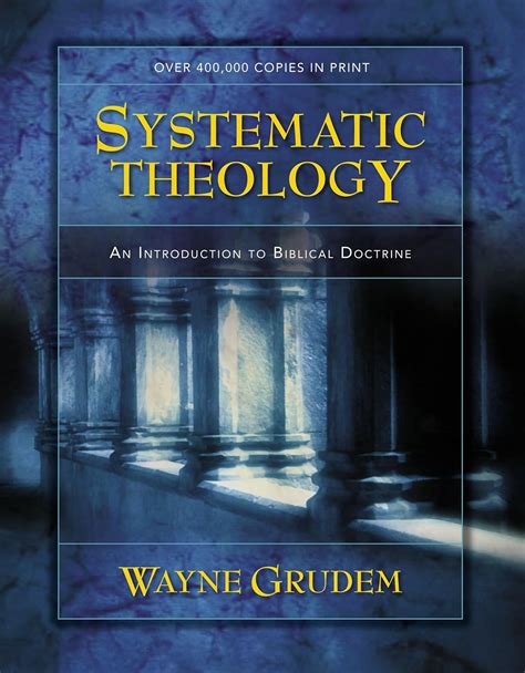 Read Online Systematic Theology An Introduction To Biblical Doctrine By Wayne Grudem