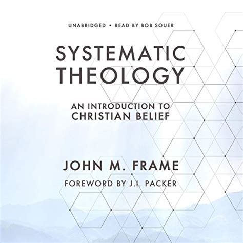 Full Download Systematic Theology An Introduction To Christian Belief By John M Frame