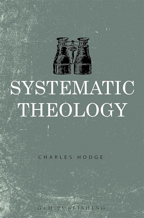 Full Download Systematic Theology The Complete Three Volumes By Charles Hodge