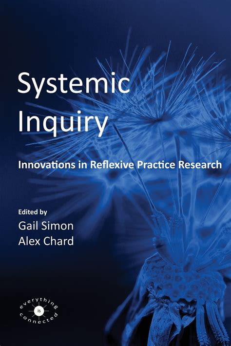 Systemic Inquiry: Innovations in Reflexive Practice Research