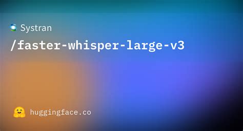 Systran faster whisper large v3.  This model can be used in CTranslate2 or projects Fi...