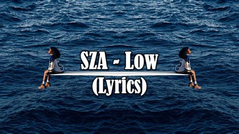 Sza low lyrics. Things To Know About Sza low lyrics. 