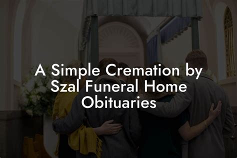 Szal funeral home. Things To Know About Szal funeral home. 