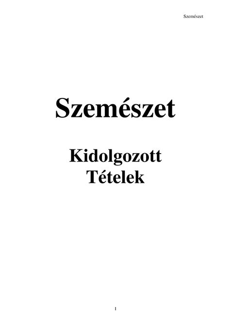 Szemészet kidolgozott tételek - Kidolgozott 1 1. A panaszok