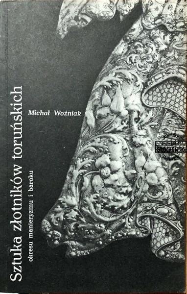 Sztuka złotników toruńskich okresu manieryzmu i baroku. - Tx 68 new holland mähdrescher handbuch.