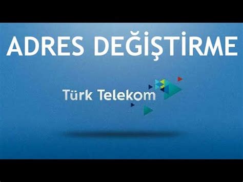 Türk telekom adres değişikliği nasıl yapılır