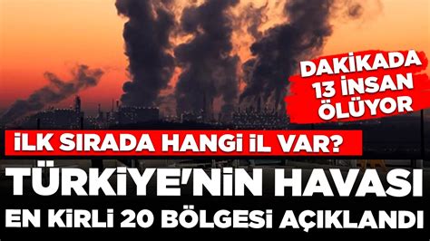 Türkiye''nin havası en kirli 20 bölgesi belli oldu