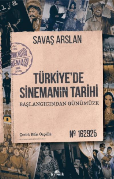 Türkiye’de Sinemanın Tarihi : Başlangıcından Günümüze. 